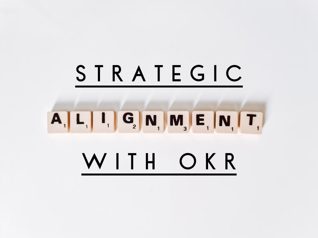 Create strategic alignment with&nbsp;OKR?